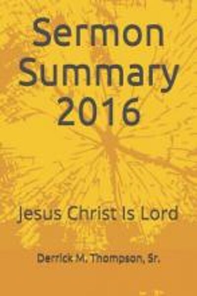 Sermon Summary 2016 $12.50 including postage.